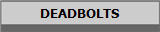 DEADBOLTS
